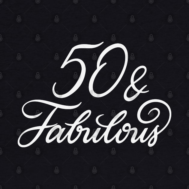 50 and Fabulous by ZagachLetters